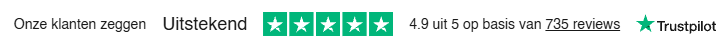 Onze klanten zeggen: Uitstekend — 4,9 uit 5 op basis van 735 Trustpilot-reviews